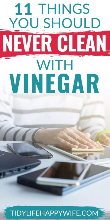 11 things you should never clean with vinegar.