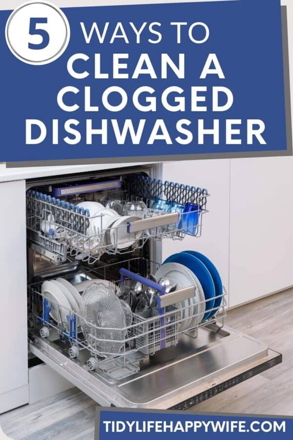 5 Easy Ways to Clean a Clogged Dishwasher