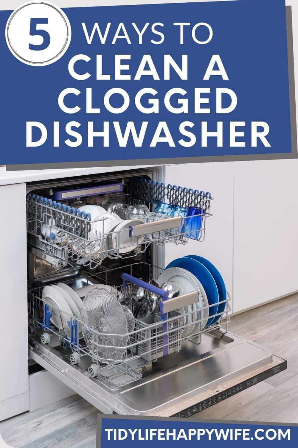 5 Easy Ways to Clean a Clogged Dishwasher
