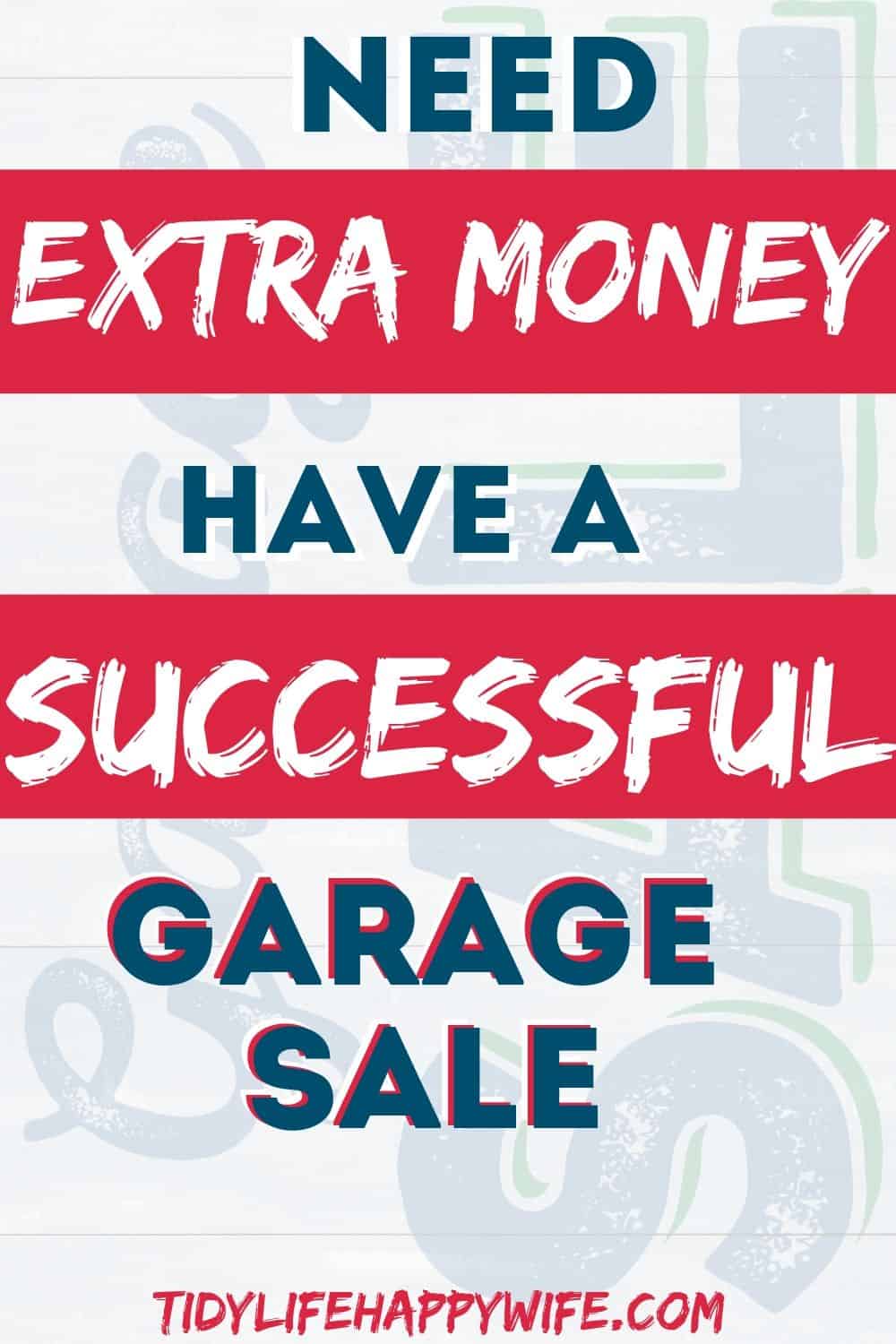How to Have a Successful Garage Sale and Make a Ton of Money