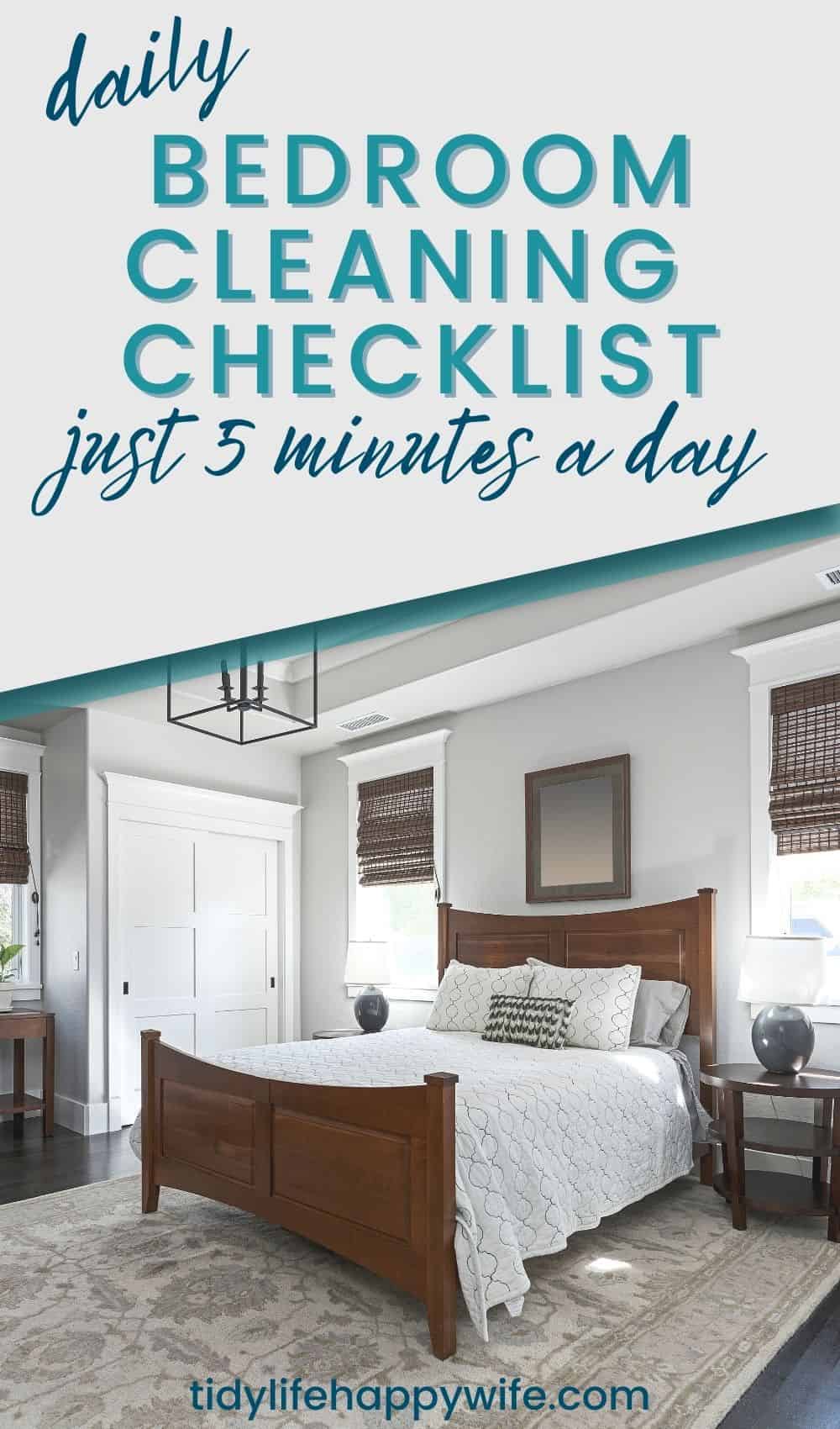 Keep your bedroom clean and tidy with this 5 minute daily bedroom cleaning checklist.  via @Tidylifehappywife